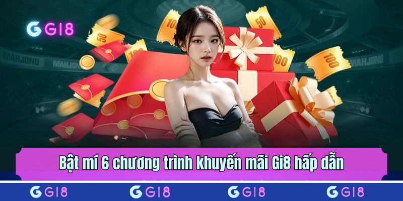 Bật mí 6 chương trình khuyến mãi Gi8 hấp dẫn